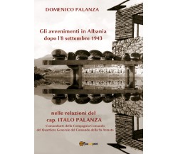 Gli avvenimenti in Albania dopo l’8 settembre 1943 nelle relazioni del cap. Ital