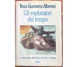  Gli esploratori del tempo: le concezioni della storia da Vico a Popper	 di Rosa