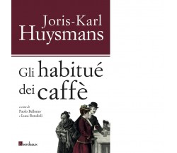 Gli habitués dei caffè di Joris-karl Huysmans, 2020, Bordeaux