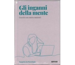  	 Gli inganni della mente. Quando non siamo razionali	 di Helena Matute,  2021,