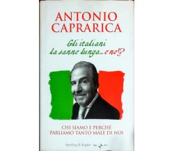 Gli italiani la sanno lunga... o no!? - Caprarica Antonio - Sperling & Kupfer -N