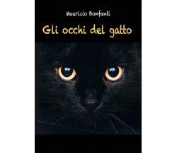 Gli occhi del gatto di Maurizio Bonfanti,  2021,  Youcanprint