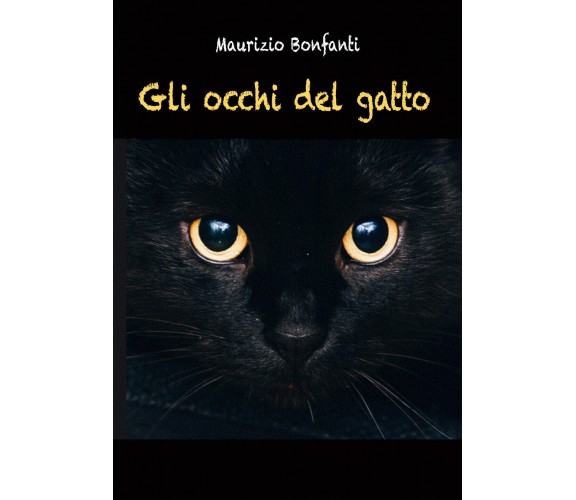 Gli occhi del gatto di Maurizio Bonfanti,  2021,  Youcanprint