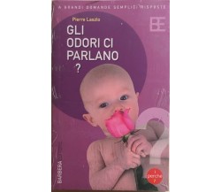 Gli odori ci parlano? di Pierre Laszlo, 2005, Barbera Editore