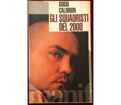 Gli squadristi del 2000 di Guido Caldiron,  1993,  Manifesto Libri
