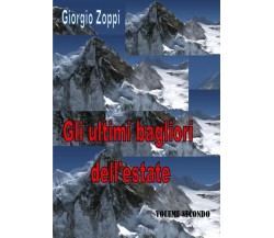 Gli ultimi bagliori dell’estate-Parte seconda di Giorgio Zoppi,  2022,  Youcanp