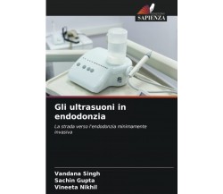 Gli ultrasuoni in endodonzia - Poojitha Viswanath - Sapienza, 2022