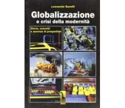 Globalizzazione e crisi della modernità. Storia, concetti e assenza di prospetti