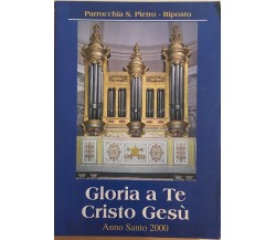 Gloria a Te Cristo Gesù Anno Santo 2000 di Parrocchia San Pietro - Riposto, 2000
