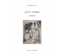 Gocce d’ambra di Aurelio Scaccia,  2021,  Youcanprint