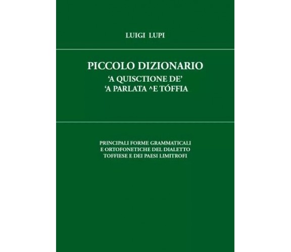 Grammatica del Dialetto Toffiese di Luigi Lupi, 2023, Youcanprint