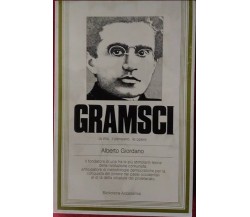 Gramsci la vita il pensiero le opere - Alberto Giordano,  1978,  Biblioteca Acca