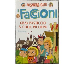 Gran pasticcio a Colle Piccione. I Faccioni. Vol. 6 di Alessandro Gatti, 2015,