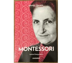 Grandi italiani n. 12 - Maria Montessori di Letizia Giangualano,  2022,  La Gazz