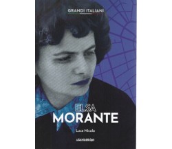 Grandi italiani n. 19 - Elsa Morante di Luca Nicola,  2022,  La Gazzetta Dello S