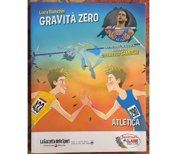 Gravità zero di Luca Bianchin, 2018, La Gazzetta Dello Sport
