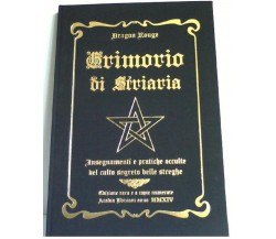 Grimorio di Striaria: Insegnamenti e pratiche occulte del Culto Segreto...