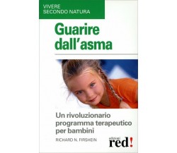 Guarire dell’asma. Un rivoluzionario programma terapeutico per bambini di Richar