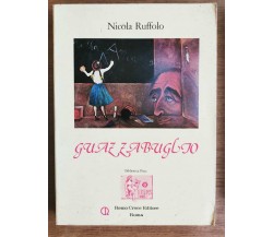 Guazzabuglio - N. Ruffolo - Remo Croce editore - 1982 - AR
