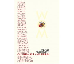 Guerra alla guerra! Ediz. multilingue di Ernst Friedrich, 2022, WoM Edizioni