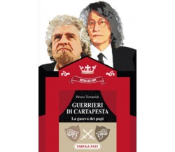 Guerrieri di cartapesta. La guerra dei pupi di Bruno Tomasich, 2014, Tabula Fati
