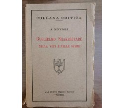 Guglielmo Shakespeare nella vita e nelle opere -A. Muccioli-Nuova Italia-1922-AR