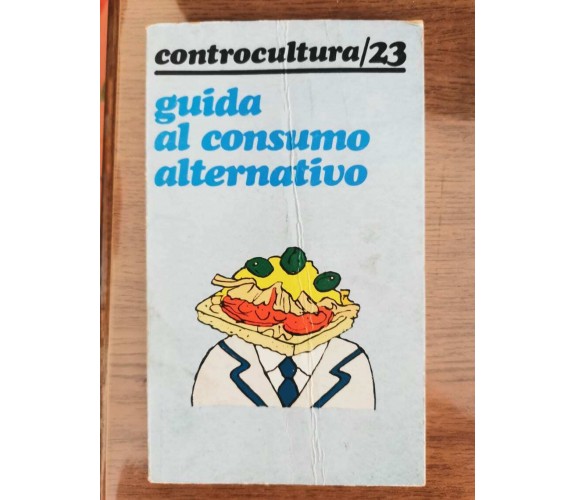 Guida al consumo alternativo - Savelli editore - 1978 - AR