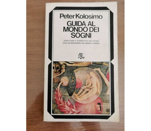 Guida al mondo dei sogni - P. Kolosimo - BUR - 1974 - AR