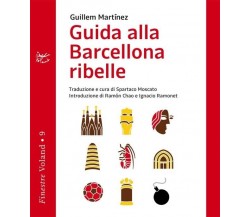  Guida alla Barcellona ribelle di Guillem Martínez, 2011, Voland