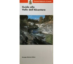 Guida alla valle dell’Alcantara,  di Arcidiacono, Privitera,  1998 - ER