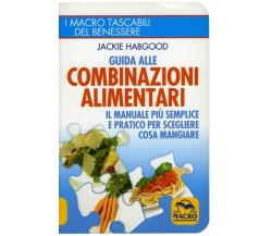 Guida alle combinazioni alimentari. Il manuale più semplice e pratico per scegli