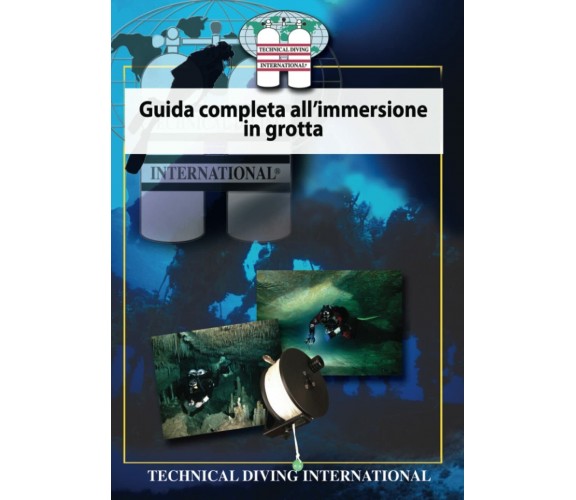 Guida completa all'immersione in grotta - AA.VV. - Independently published-2021 