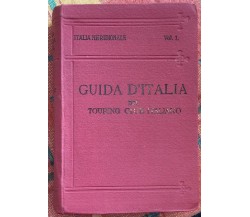 Guida d’Italia del Touring Club Italiano. Italia Meridionale Vol. I di L. V. Ber