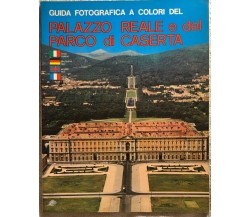 Guida fotografica a colori del Palazzo Reale e del Parco di Caserta di Aa.vv.,  