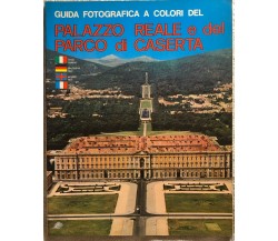 Guida fotografica a colori del Palazzo Reale e del Parco di Caserta di Aa.vv.,  