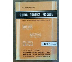 Guida pratica fiscale 1977 - B. Frizzera - 1977 - AR