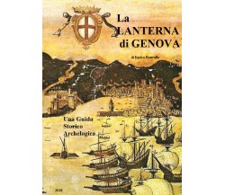 Guida storico archeologica la lanterna di Genova - Enrico Roncallo,  Youcanprint