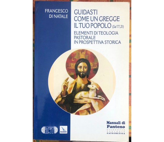 Guidasti come un gregge il tuo popolo (Sal 77,21). Elementi di teologia pastoral