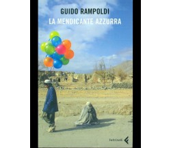 Guido Rampoldi - La mendicante azzurra - Feltrinelli - 2008 - M