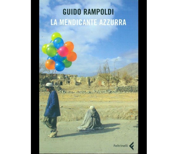 Guido Rampoldi - La mendicante azzurra - Feltrinelli - 2008 - M