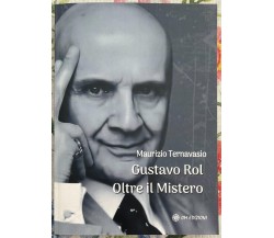 Gustavo Rol: Oltre Il Mistero di Maurizio Ternavasio, 2023, Om Edizioni