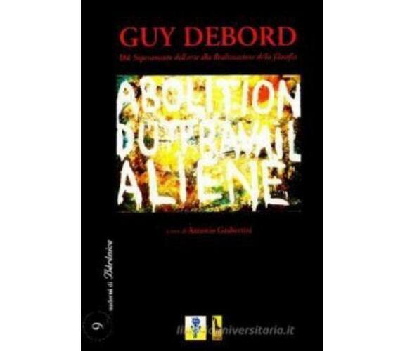 Guy Debord dal Superamento dell’arte alla Realizzazione della filosofia : atti d