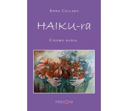 HAIKU-ra di Anna Cellaro, Cosimo Rodia, 2023, Youcanprint