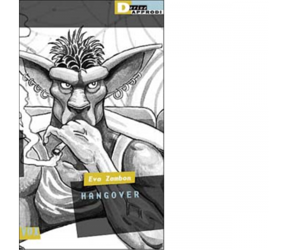  HANGOVER di EVA ZAMBON - DeriveApprodi editore, 2001