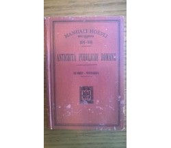 HUBERT G. /WITTGENS A.  -  ANTICHITA’ PUBBLICHE ROMANE.  Hoepli,  1902. Prima ed