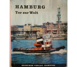 Hamburg, tor zur welt  di E. A. Greeven,  1965,  Broschek Verlag - ER