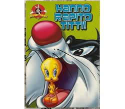 Hanno rapito Titti!. Looney Tunes di Aa.vv., 2015, Emme Edizioni