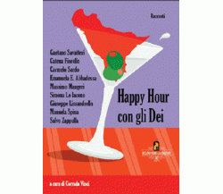  Happy Hour con gli Dei  di AA.VV.,  2014,  Melino Nerella Edizioni