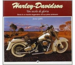 Harley Davidson. Un secolo di gloria - James Gibbs - Polo Books - 2002 - G