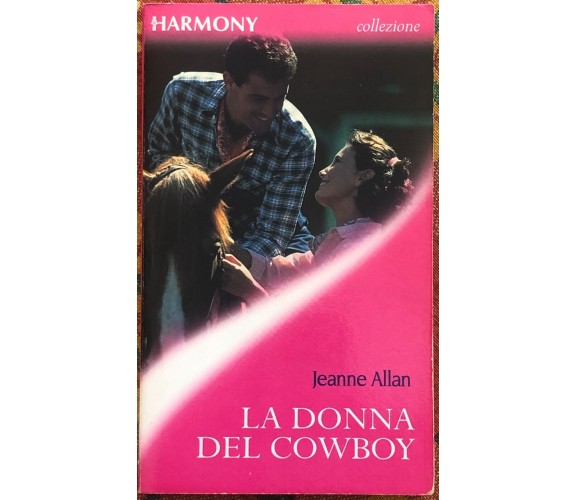 Harmony Collezione n. 1639 - La donna del cowboy di Jeanne Allan, 2001, Harle